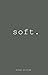 Soft