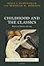 Childhood and the Classics by Sheila Murnaghan