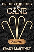 Feeling the Sting of the Cane - Volume 1 