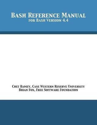 Bash Reference Manual: For Bash Version 4.4 (Paperback)