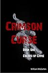 Crimson Curse (Colors of Crime Book 1) Crimson Curse (Colors of Crime Book 1)
