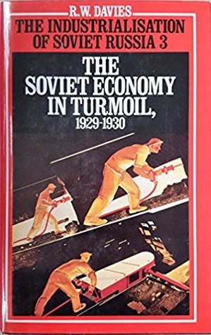 The Industrialisation of Soviet Russia, Volume 3: The Soviet Economy in Turmoil 1929-1930