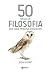50 ideias de filosofia que você precisa conhecer by Ben Dupré 50 ideias de filosofia que você precisa conhecer by Ben Dupré