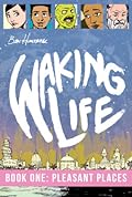 Waking Life 1: Pleasant Places