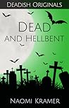 Dead and Hellbent (Deadish, #5) Dead and Hellbent (Deadish, #5)
