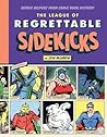 The League of Regrettable Sidekicks: Heroic Helpers from Comic Book History!