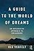 A Guide to the World of Dreams by Ole Vedfelt