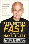 Book cover for Feel Better Fast and Make It Last: Unlock Your Brain’s Healing Potential to Overcome Negativity, Anxiety, Anger, Stress, and Trauma