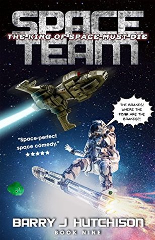 The King of Space Must Die (Space Team, #9)