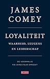 Loyaliteit by James B. Comey