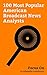 Focus On: 100 Most Popular American Broadcast News Analysts: Bill O'Reilly (political commentator), Tucker Carlson, Alan Colmes, Sean Hannity, Sarah ... Levin, Walter Cronkite, Eric Bolling, etc.