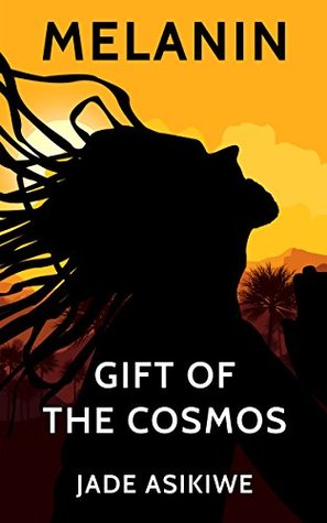 Melanin: The Gift of The Cosmos (Kindle Edition)