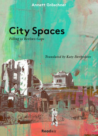 City Spaces: Filling in Berlin's Gaps