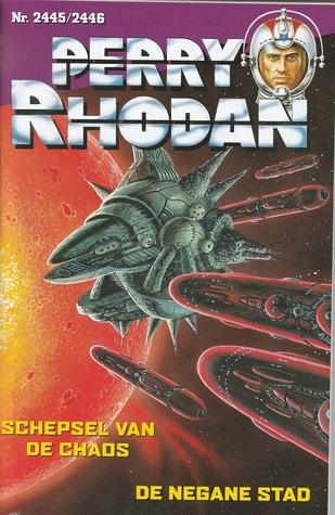 Schepsel van de Chaos / De Negane stad (Perry Rhodan NL, #2445/2446)