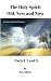 The Holy Spirit Old, New and Now by Ray Skilton