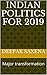 Indian politics for 2019 by Deepak Saxena