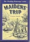 Maidens' Trip by Emma               Smith