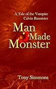 Man Made Monster: A Tale of the Vampire Calvin Bannister