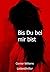 Bis Du bei mir bist: Thriller