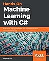 Hands-On Machine Learning with C#: Build smart, speedy, and reliable data-intensive applications using machine learning