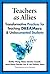 Teachers as Allies: Transformative Practices for Teaching DREAMers and Undocumented Students
