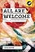 All Are Welcome: Toward a M...