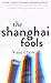 Shanghai Fools by Vann Chow