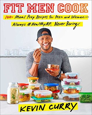 Fit Men Cook: 100+ Meal Prep Recipes for Men and Women—Always #HealthyAF, Never Boring (Kindle Edition)