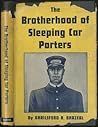 The Brotherhood of Sleeping Car Porters by Brailsford R. Brazeal