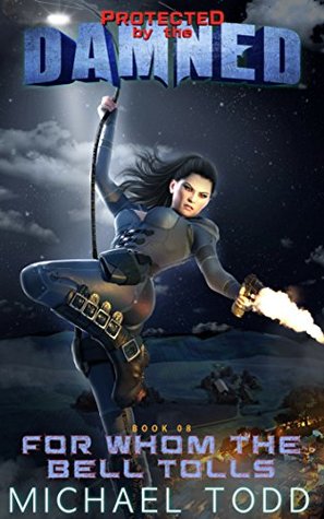 For Whom The Bell Tolls (Protected By The Damned, #8)