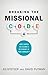 Breaking the Missional Code: Your Church Can Become a Missionary in Your Community