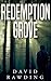Redemption Grove by David Rawding