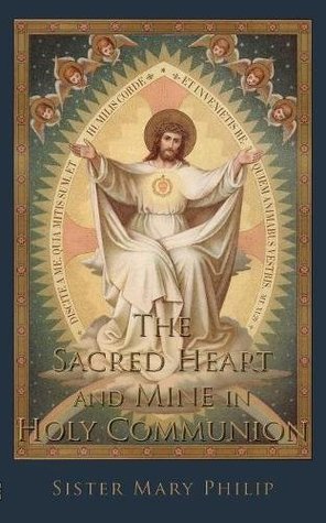 The Sacred Heart and Mine in Holy Communion: Thoughts drawn from the Titles of the Sacred Heart (Paperback)