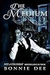 The Medium by Bonnie Dee