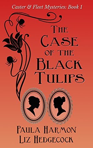 The Case of the Black Tulips (Caster & Fleet Mysteries, #1)