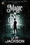 Magic or Die