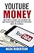 Youtube Money: How To Creat...