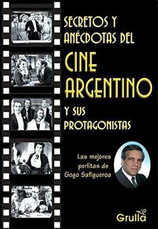 Secretos y anédcotas del Cine Argentino y sus protagonistas (Paperback)