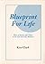 Blueprint for Life: How to ...