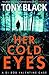 Her Cold Eyes by Tony Black