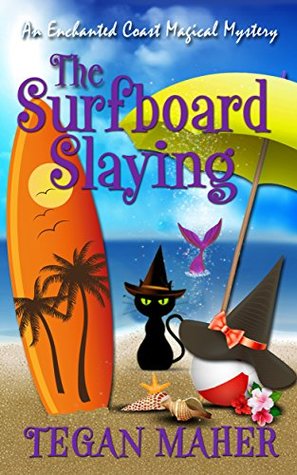 The Surfboard Slaying (Enchanted Coast Magical Mystery, #2)