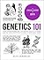 Genetics 101: From Chromosomes and the Double Helix to Cloning and DNA Tests, Everything You Need to Know about Genes (Adams 101)