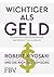 Wichtiger als Geld by Robert T. Kiyosaki