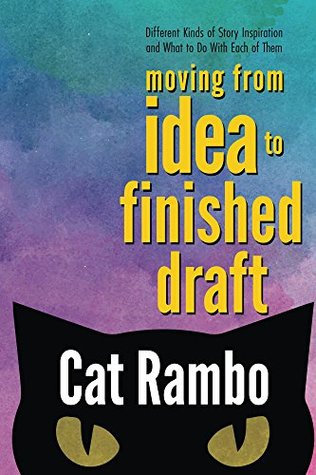 Moving from Idea to Finished Draft (Kindle Edition)
