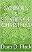 SYMBOLS & STORIES OF CHRISTMAS