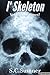 I, Skeleton by S.C. Sumner