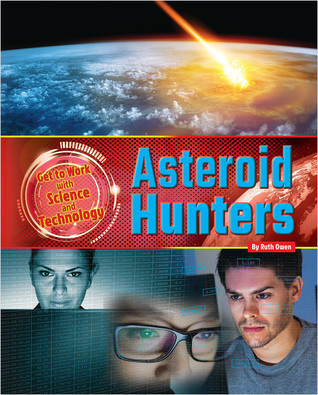 Asteroid Hunters (Get to Work with Science and Technology)