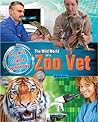 The Wild World of a Zoo Vet (Get to Work with Science and Technology)