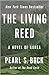 The Living Reed: A Novel of...