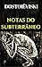 Notas do Subterrâneo: (Ediç...